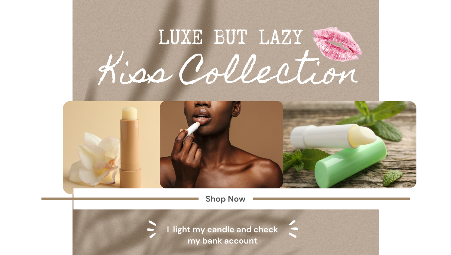 Luxe But Lazy: Kiss Collection