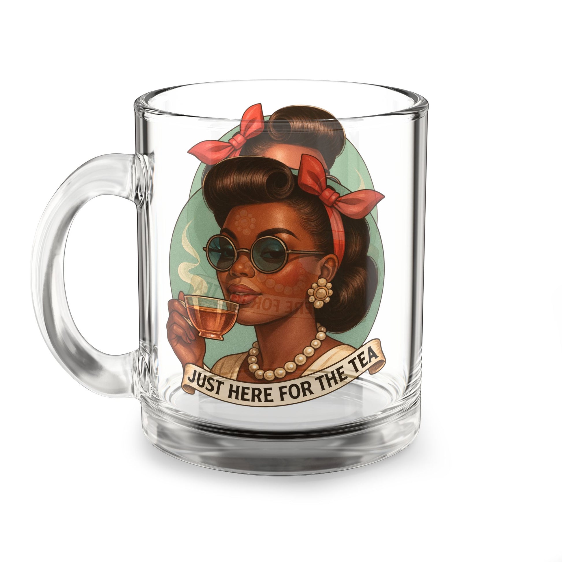 Just Here for the Tea Glass Mug - 10oz Coffee Cup for Tea Lovers - The Black Tee Xchange